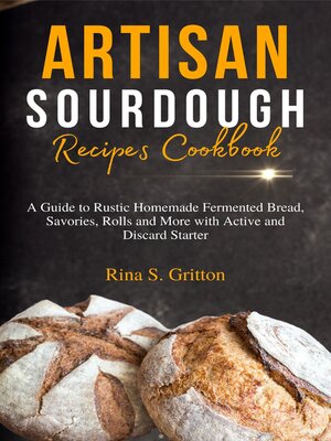 cover image of Artisan Sourdough Recipes Cookbook